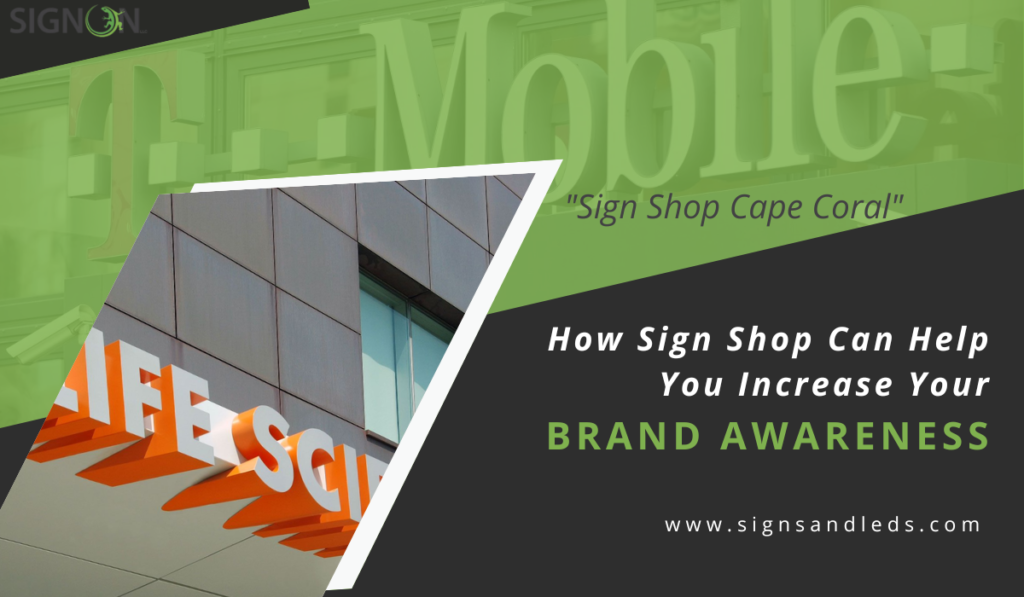 Sign shop brand awareness in Cape coral