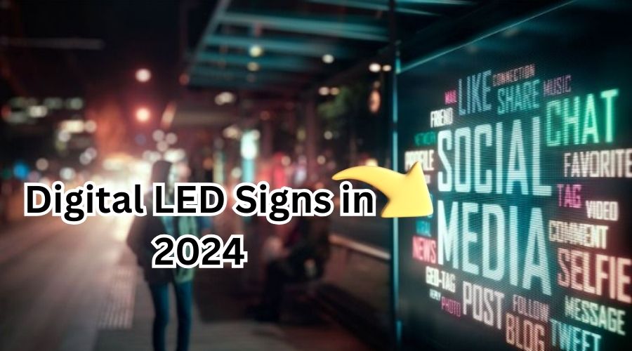 Digital LED Signs in 2024